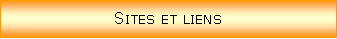 Zone de Texte: Sites et liens