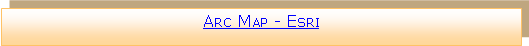 Zone de Texte: Arc Map - Esri