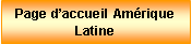 Zone de Texte: Page daccueil Amrique Latine