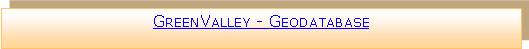 Zone de Texte: GreenValley - Geodatabase