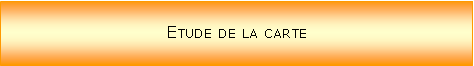 Zone de Texte: Etude de la carte 