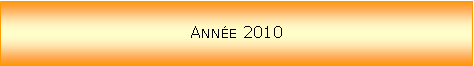 Zone de Texte: Anne 2010