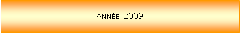 Zone de Texte: Anne 2009